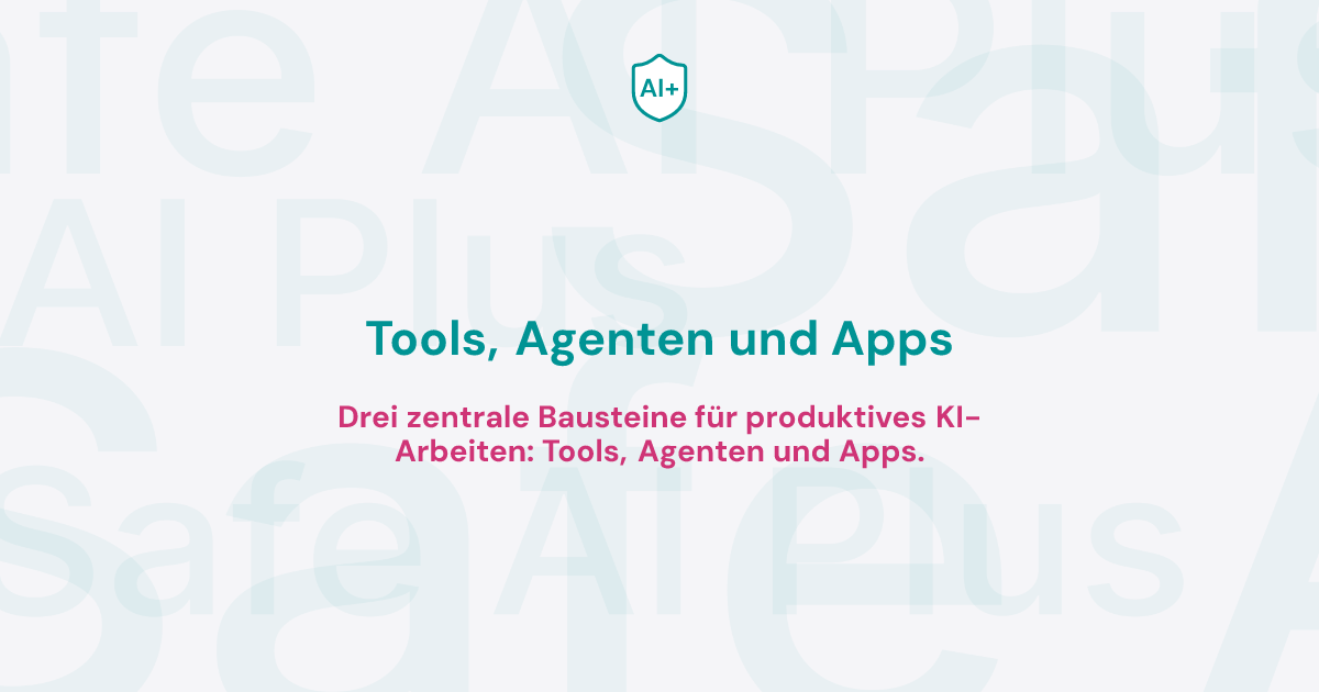 Tools, Agenten und Apps